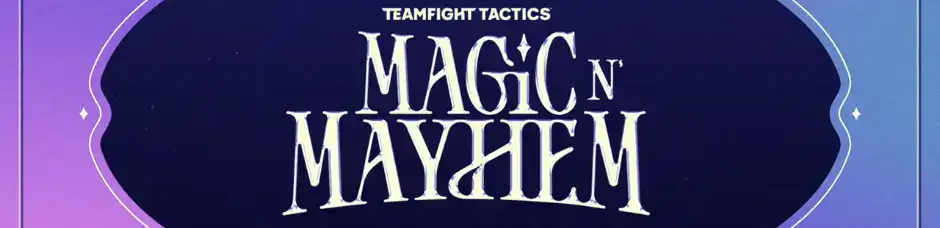 TFT Magic and Mayhem